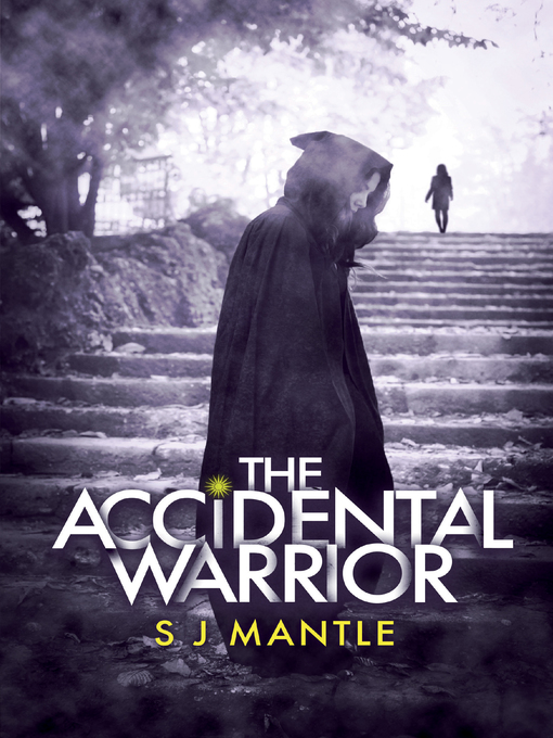 Title details for The Accidental Warrior by S J Mantle - Available